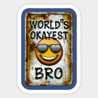 "Bro-tastic Mediocrity: Okayest Edition"- Funny Brother Family Sticker